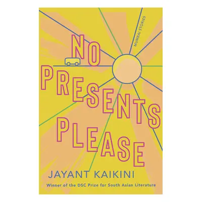 "No Presents Please: Mumbai Stories" - "" ("Kaikini Jayant")