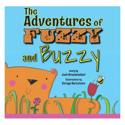 "The Adventures of Fuzzy and Buzzy" - "" ("Brandstadter Josh")