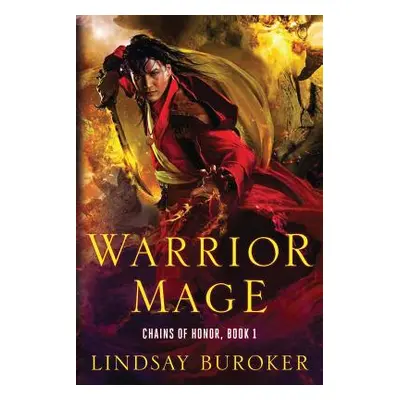 "Warrior Mage: Chains of Honor, Book 1" - "" ("Buroker Lindsay")