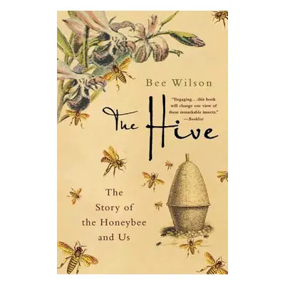 "The Hive: The Story of the Honeybee and Us" - "" ("Wilson Bee")