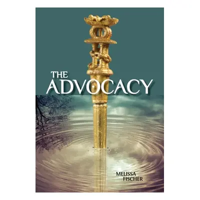 "The Advocacy" - "" ("Fischer Melissa")