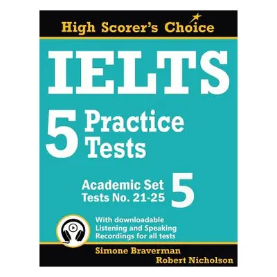 "IELTS 5 Practice Tests, Academic Set 5: Tests No. 21-25" - "" ("Braverman Simone")