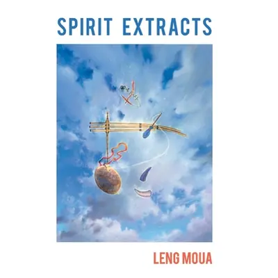 "Spirit Extracts" - "" ("Moua Leng")