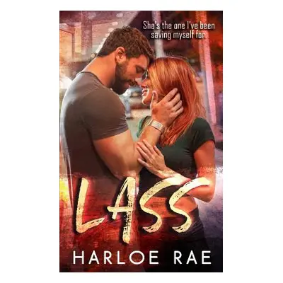 "Lass: A Friends to Lovers Standalone Romance" - "" ("Rae Harloe")