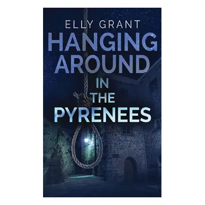 "Hanging Around In The Pyrenees" - "" ("Grant Elly")