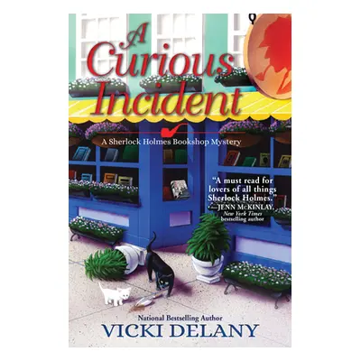 "A Curious Incident: A Sherlock Holmes Bookshop Mystery" - "" ("Delany Vicki")