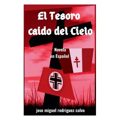 "El Tesoro Caido del Cielo" - "" ("Rodriguez Calvo Jose Miguel")