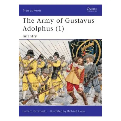 "The Army of Gustavus Adolphus (1): Infantry" - "" ("Brzezinski Richard")