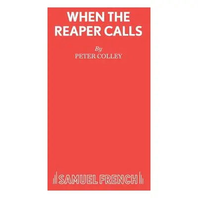 "When the Reaper Calls" - "" ("Colley Peter")