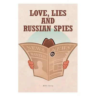 "Love, Lies and Russian Spies" - "" ("Terry Mike")