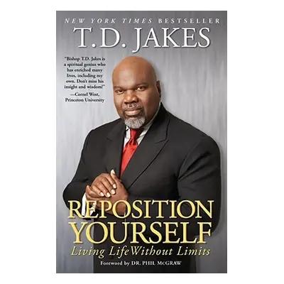 "Reposition Yourself: Living Life Without Limits" - "" ("Jakes T. D.")