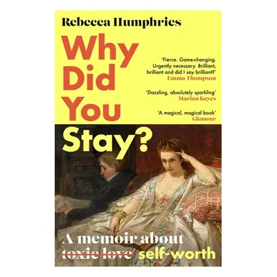 Why Did You Stay?: The Instant Sunday Times Bestseller: A Memoir about Self-Worth (Humphries Reb