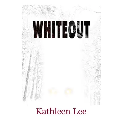 "Whiteout" - "" ("Lee Kathleen")