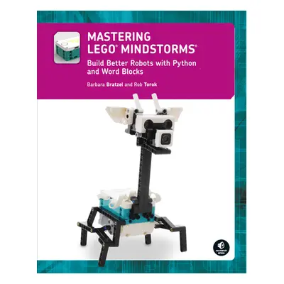 "Mastering Lego(r) Mindstorms: Build Better Robots with Python and Word Blocks" - "" ("Bratzel B