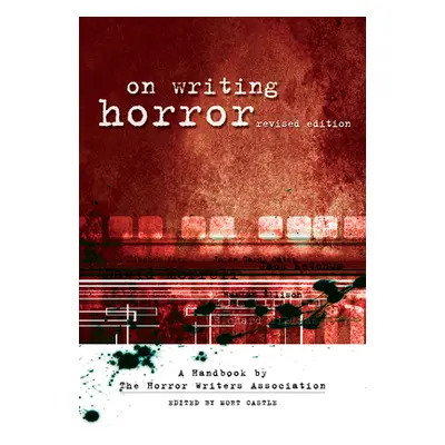 "On Writing Horror: A Handbook by the Horror Writers Association" - "" ("Castle Mort")