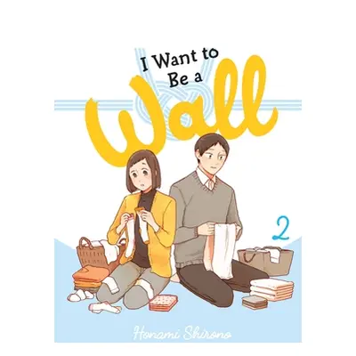 "I Want to Be a Wall, Vol. 2" - "" ("Shirono Honami")