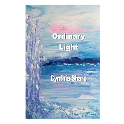 "Ordinary Light" - "" ("Sharp Cynthia")