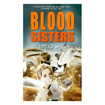 "Blood Sisters" - "" ("O'Shea Jim")