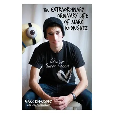 "The Extraordinary Ordinary Life of Mark Rodriguez" - "" ("Rodriguez Mark")