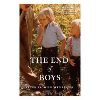 "The End of Boys" - "" ("Hoffmeister Peter Brown")