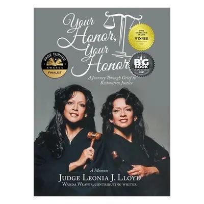 "Your Honor, Your Honor: A Journey Through Grief to Restorative Justice" - "" ("Lloyd Judge Leon