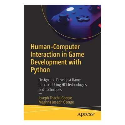 "Human-Computer Interaction in Game Development with Python: Design and Develop a Game Interface