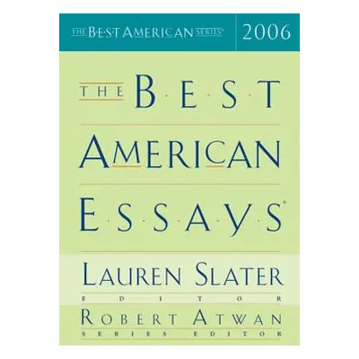 "The Best American Essays 2006" - "" ("Atwan Robert")