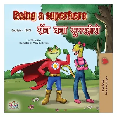 "Being a Superhero (English Hindi Bilingual Book)" - "" ("Shmuilov Liz")