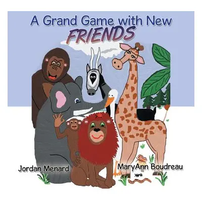 "A Grand Game with New Friends" - "" ("Menard Jordan")