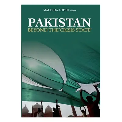 "Pakistan Beyond the Crisis State" - "" ("Lodhi Maleeha")