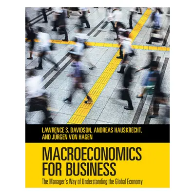 "Macroeconomics for Business: The Manager's Way of Understanding the Global Economy" - "" ("Davi