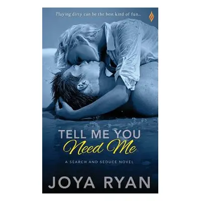 "Tell Me You Need Me" - "" ("Ryan Joya")