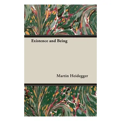 "Existence and Being" - "" ("Heidegger Martin")