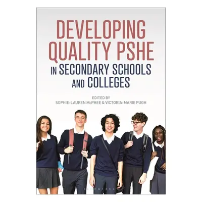 "Developing Quality PSHE in Secondary Schools and Colleges" - "" ("McPhee Sophie-Lauren")