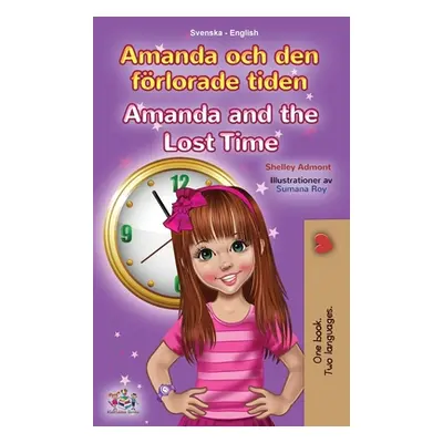 "Amanda and the Lost Time (Swedish English Bilingual Book for Kids)" - "" ("Admont Shelley")