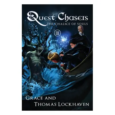 "Quest Chasers: The Chalice of Souls" - "" ("Lockhaven Thomas")