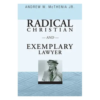 "Radical Christian and Exemplary Lawyer: Honoring William Stringfellow" - "" ("McThenia Andrew W