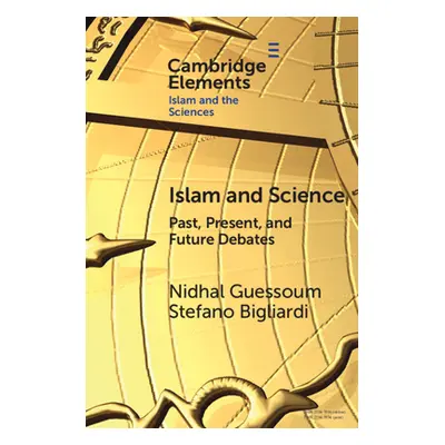 "Islam and Science: Past, Present, and Future Debates" - "" ("Guessoum Nidhal")