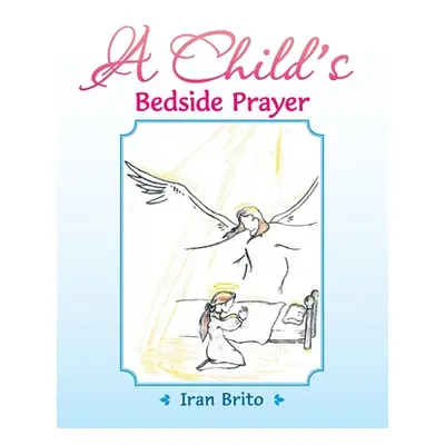 "A Child's Bedside Prayer" - "" ("Brito Iran")