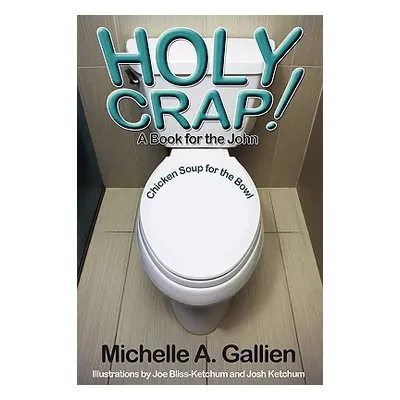 "Holy Crap! Chicken Soup for the Bowl" - "" ("Gallien Michelle")