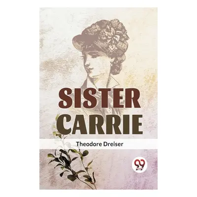 "Sister Carrie" - "" ("Dreiser Theodore")