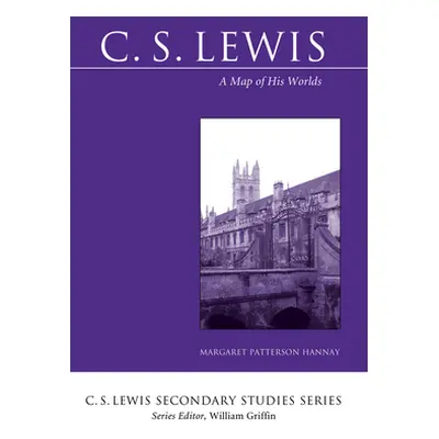 "C. S. Lewis: A Map of His Worlds" - "" ("Hannay Margaret Patterson")