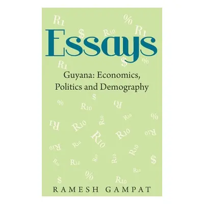 "Essays: Guyana: Economics, Politics and Demography" - "" ("Gampat Ramesh")