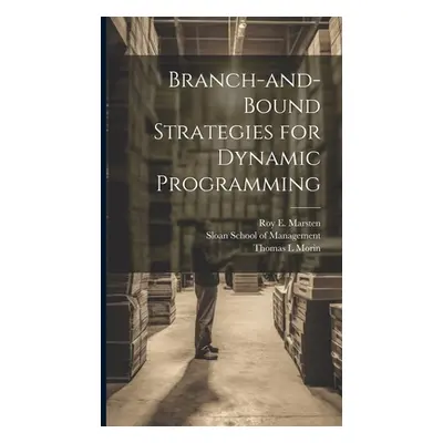 "Branch-and-bound Strategies for Dynamic Programming" - "" ("Morin Thomas L.")