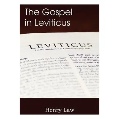 "The Gospel in Leviticus" - "" ("Law Henry")