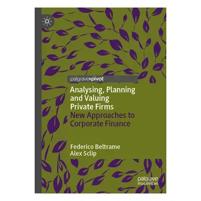 "Analysing, Planning and Valuing Private Firms: New Approaches to Corporate Finance" - "" ("Belt