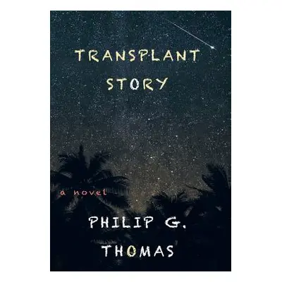 "Transplant Story" - "" ("Thomas Philip G.")