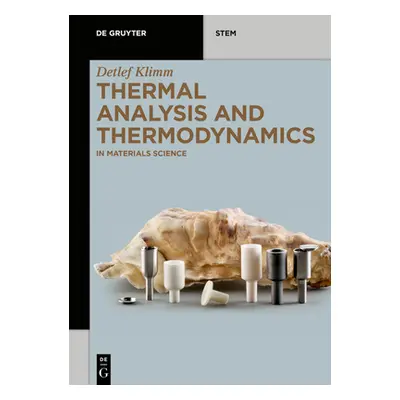 "Thermal Analysis and Thermodynamics: In Materials Science" - "" ("Klimm Detlef")