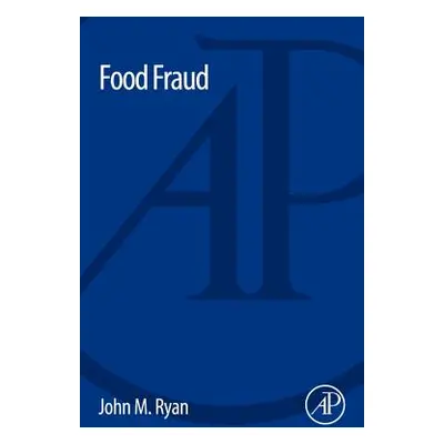 "Food Fraud" - "" ("Ryan John M.")