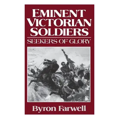 "Eminent Victorian Soldiers: Seekers of Glory" - "" ("Farwell Byron")